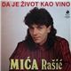 Mića Rašić - Da Je Život Kao Vino