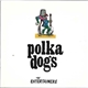 Polka Dogs - The Entertainers