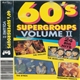 Various - 60's Supergroups Volume II