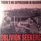 Oblivion Seekers - There's No Depression In Heaven / Who Took Sister Mary Home?