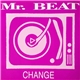 Mr. Beat - Change