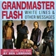 Grandmaster Flash - White Lines & Other Messages