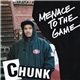 Chunk - Menace To The Game